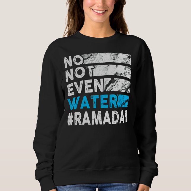 Sweatshirt Pas Même D'Eau Jeûnant Ramadan 2022 Dit 8 (Devant)