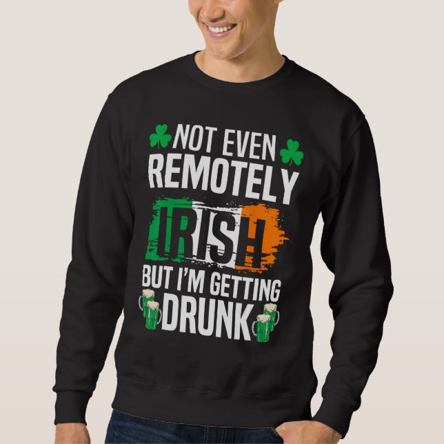 Sweatshirt Pas Même Loin Irlandais, Mais Je Deviens Vide St P (Devant)