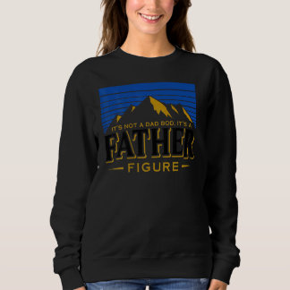 Sweatshirt Pas Papa A Bod C'Est Un Père Figure Fête des pères
