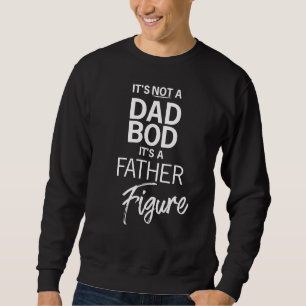 Sweatshirt PAS Papa BOD c'est un père Figure Funny