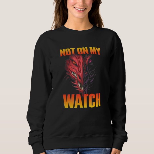 Sweatshirt Pas sur ma montre Dragon (Devant)