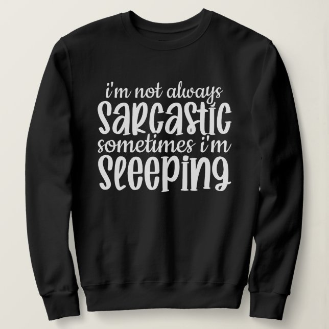 Sweatshirt Pas toujours sarcastique drôle (Design devant)
