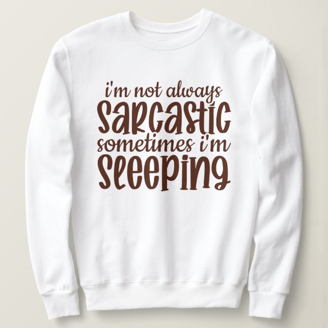 Sweatshirt Pas toujours sarcastique drôle (Design devant)