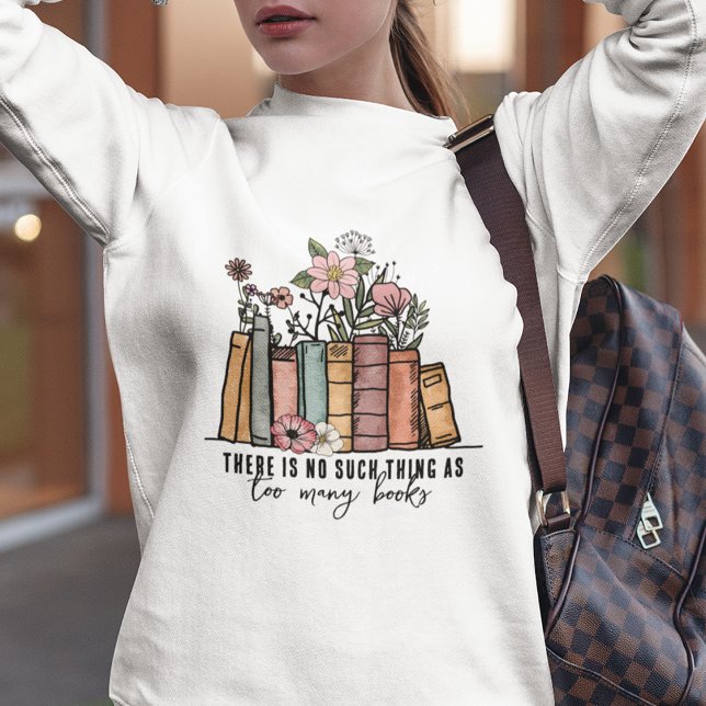 Sweatshirt Pas trop de livres Floral (Créateur téléchargé)
