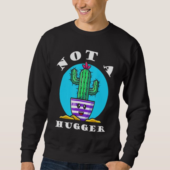 Sweatshirt Pas Un Gros Cactus Plantes Sarcastique 1 (Devant)