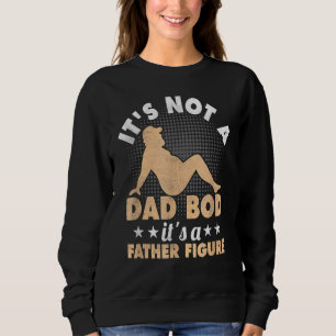 Sweatshirt Pas un papa Bod C'est un père Figure Papa Bod Père
