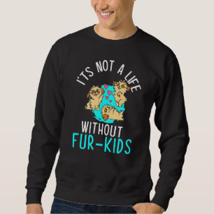 Sweatshirt Pas Une Vie Sans Fourrure Enfants Chien Propriétai