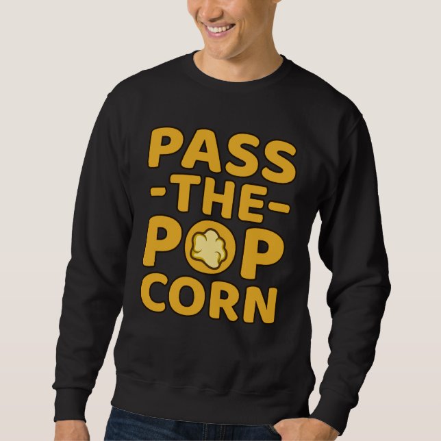 Sweatshirt Passez le Popcorn Popcorns Alimentation Aîné Graph (Devant)