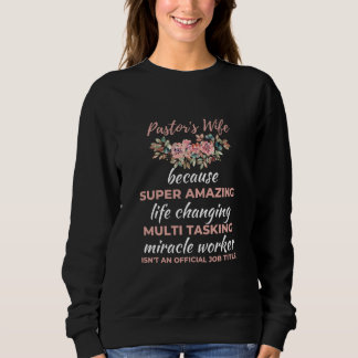 Sweatshirt Pastor's Wife Because Super Amazing Life Changing