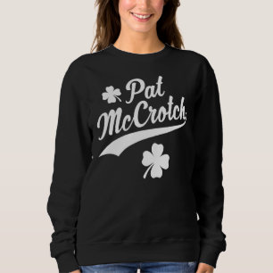 Sweatshirt Pat Mccrotch Luck De L'Irlandais Drôle St patrick