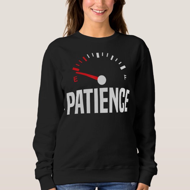 Sweatshirt Patience Sur Vide Amusant Impatient Déploré Sarcas (Devant)