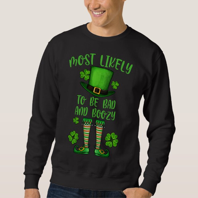 Sweatshirt Patrick's Day sera probablement mauvais et boozy M (Devant)