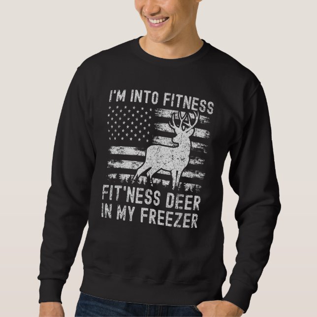 Sweatshirt Patriotic Deer Hunting I'm Into Fitness Deer In My (Devant)