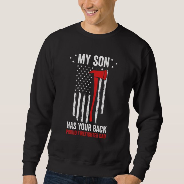 Sweatshirt Patriotic Fireman My Son Has Your Back Proud Firef (Devant)