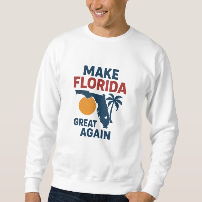Sweatshirt  Patriotic “Make Florida Great Again” Design  (Devant)