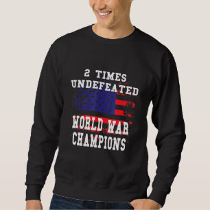 Sweatshirt Patriotique Américain 2 Fois Invaincu Guerre Mondi