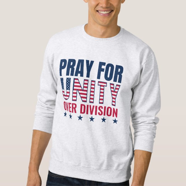 Sweatshirt Patriotique USA PRIEZ POUR L'UNITÉ SUR LA DIVISION (Devant)