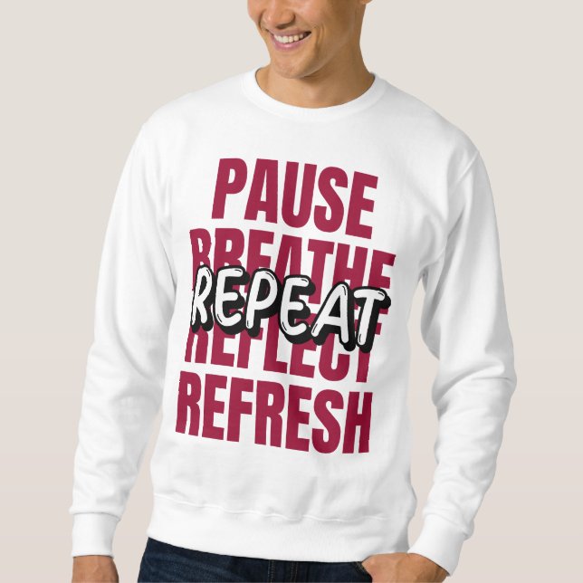 Sweatshirt Pause. Breathe. Réflect. Refresh. Répératrice. (Devant)