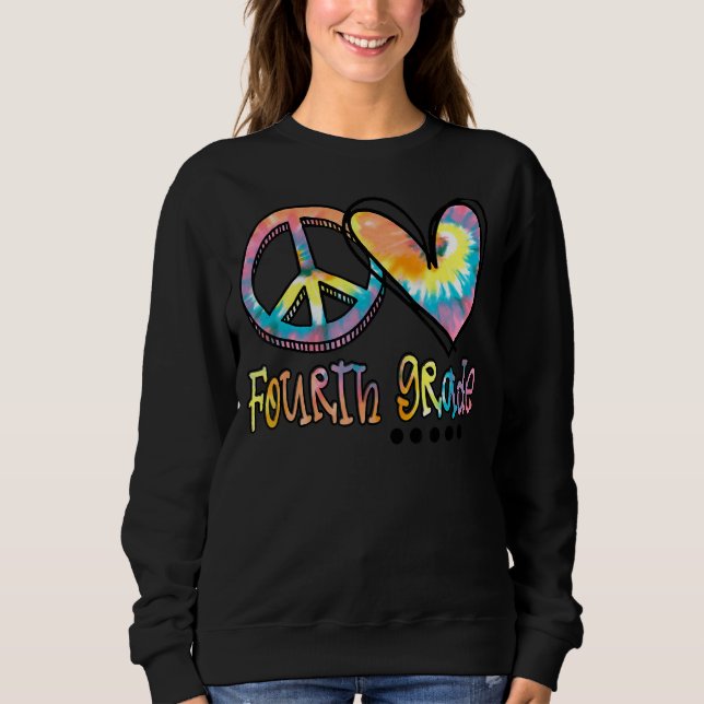 Sweatshirt Peace Love 4E Grade Tie Dye Premier Jour De Scho (Devant)