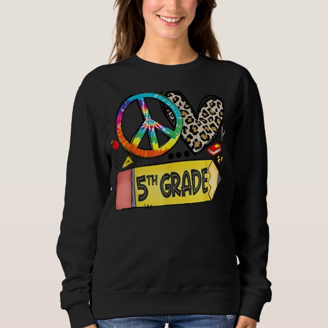 Sweatshirt Peace Love 5th Grade Tee Dye Leopard Retour À Scho (Devant)