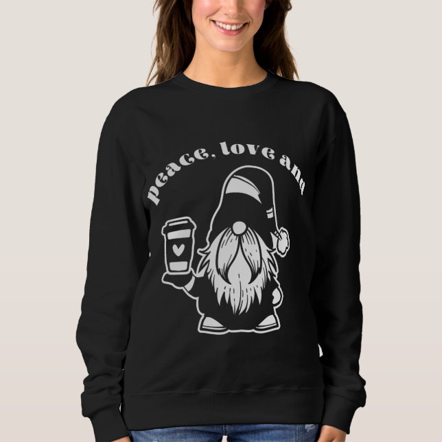 Sweatshirt Peace, Love and Coffee Latte Gnome Fun Winter (Devant)