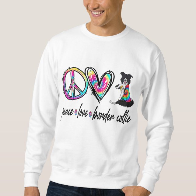 Sweatshirt Peace Love Border Collie Tie Dye Amoureux des chie (Devant)