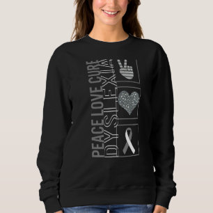 Sweatshirt Peace Love Care Dyslexia Awareness Ribbon Warrior