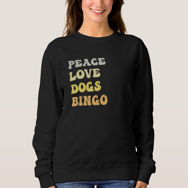Sweatshirt Peace Love Dogs Bingo  Retro (Devant)