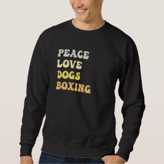 Sweatshirt Peace Love Dogs Boxing Retro