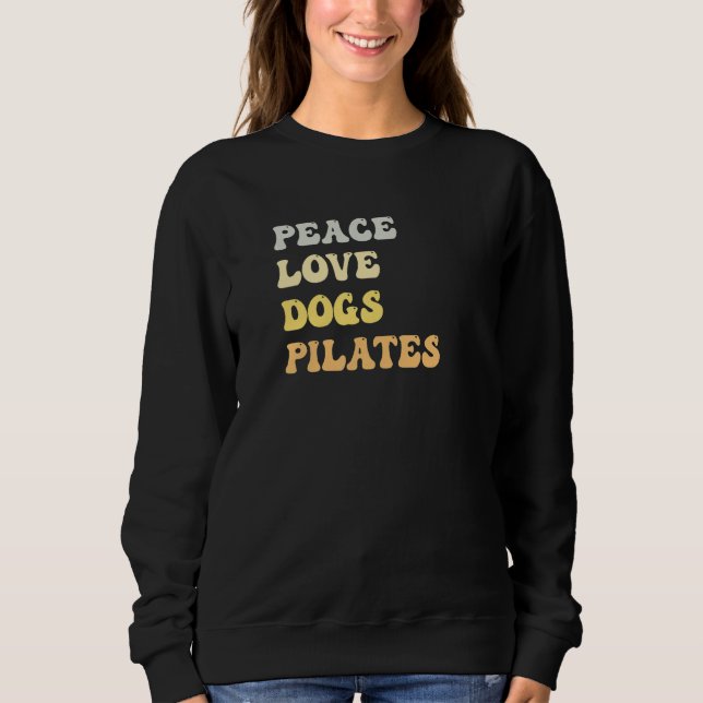 Sweatshirt Peace Love Dogs Pilates  Retro (Devant)