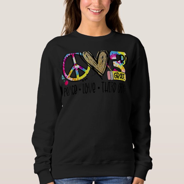 Sweatshirt Peace Love Enseignant de troisième année Tie Dye (Devant)