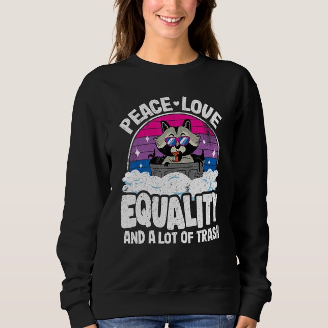 Sweatshirt Peace Love & Equality Et Beaucoup De Trash Raccoon (Devant)