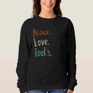 Sweatshirt Peace Love Livres Lecture Lire Tee
