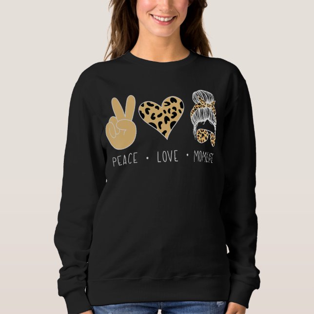 Sweatshirt Peace Love Momlife Leopard Messy Bun Leopard Heart (Devant)