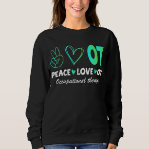 Sweatshirt Peace Love Ot Ergothérapie Thérapiste Assis