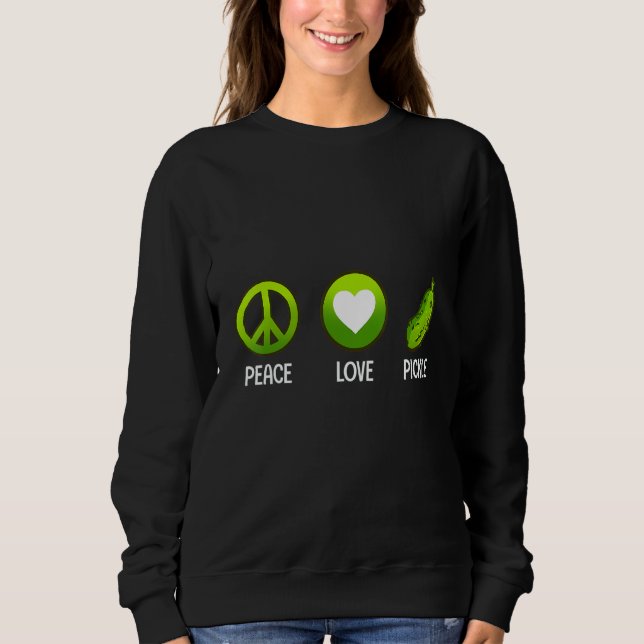 Sweatshirt Peace Love Pickle  Cucumber Vegan Food (Devant)