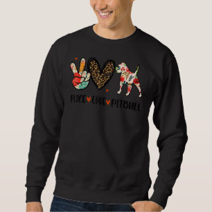 Sweatshirt Peace Love Pitbull Funny Dog Lover