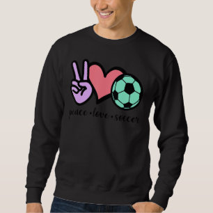 Sweatshirt Peace Love Soccer Jour Fan de football