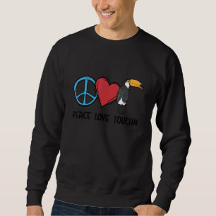 Sweatshirt Peace Love Toucans Oiseau Toucans animal tropical