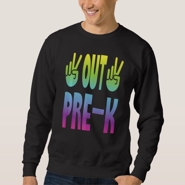 Sweatshirt Peace Out Pré K Dernier Jour De L'École Pré Matern (Devant)