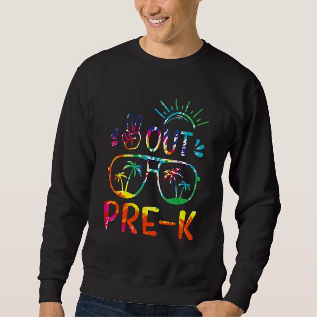Sweatshirt Peace Out Premier Pré K Joyeux Dernier Jour De Cra (Devant)