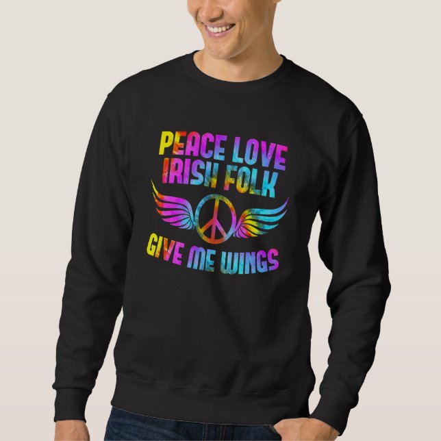 Sweatshirt Peace Sign Peace Love Irish Folk Saying Design Ire (Devant)