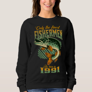 Sweatshirt Pêche 31E Anniversaire Les Pêcheurs Sont Nés En 19