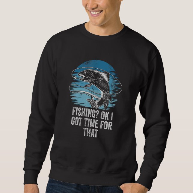 Sweatshirt Pêche Ok j'ai le temps pour cette activité de chas (Devant)