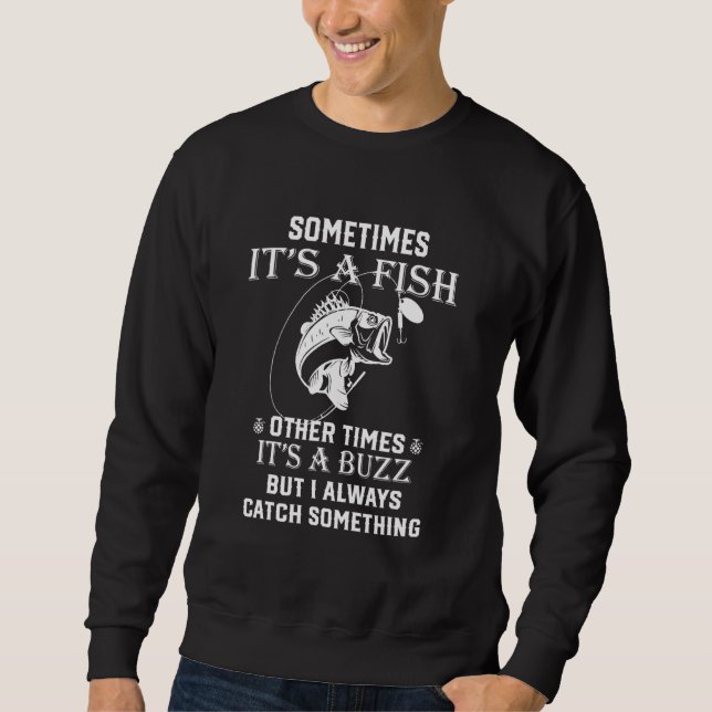 Sweatshirt Pêche Parfois C'Est Un Poisson Autres Fois C'Est U (Devant)