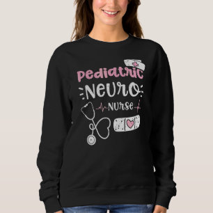 Sweatshirt Pédiatrie Pédiatrique Neuro Infirmière Infirmière