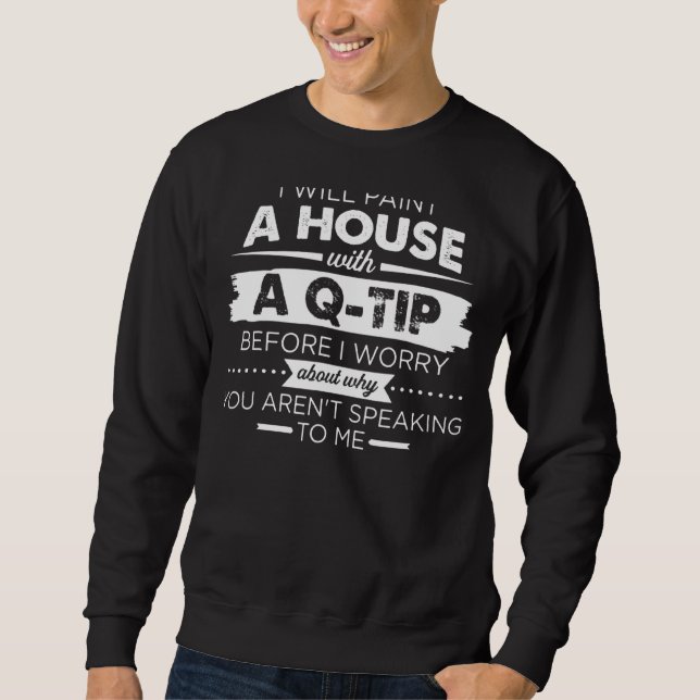 Sweatshirt Peindre Une Maison Avec Un Conseil Q (Devant)