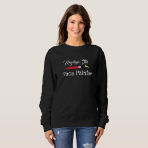 Sweatshirt Peintre de Visage Artiste de Peinture de Visage Pi