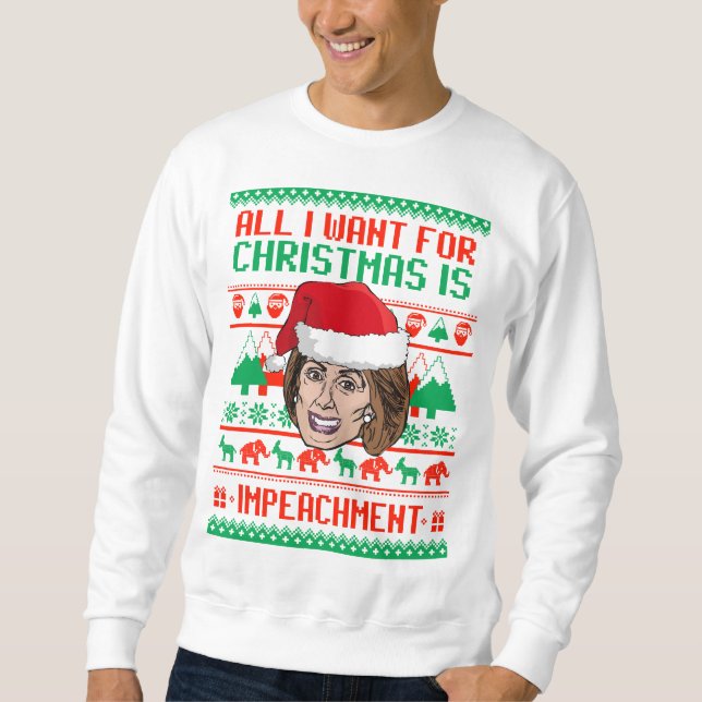 Sweatshirt Pelosi :Tout ce que je veux pour Noël, c'est la mi (Devant)