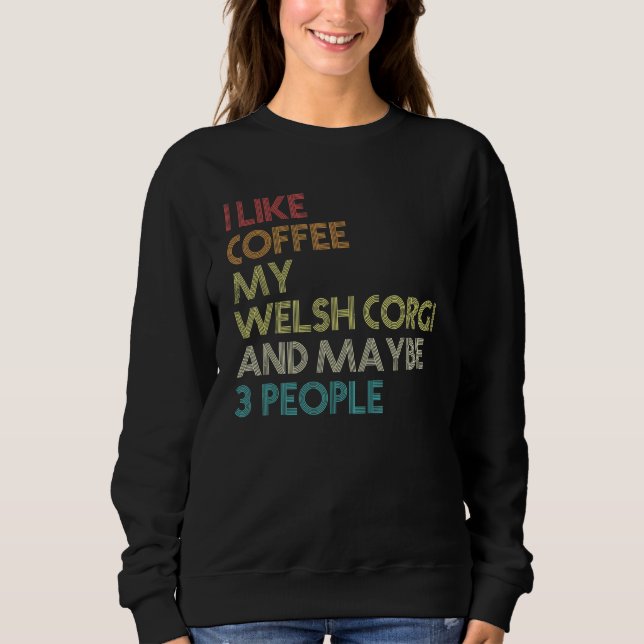 Sweatshirt Pembroke Welsh Corgi Propriétaire de café de chien (Devant)